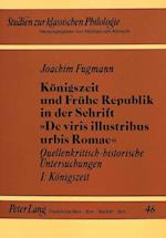 Koenigszeit Und Fruehe Republik in Der Schrift de Viris Illustribus Urbis Romae