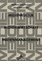 Medienkultur, Medienwirtschaft, Medienmanagement