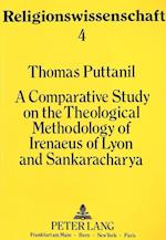 A Comparative Study of the Theological Methodology of Irenaeus of Lyon and Sankaracharya