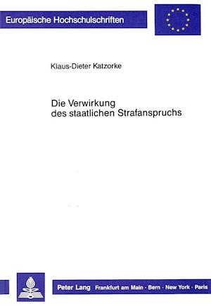 Die Verwirkung des staatlichen Strafanspruchs