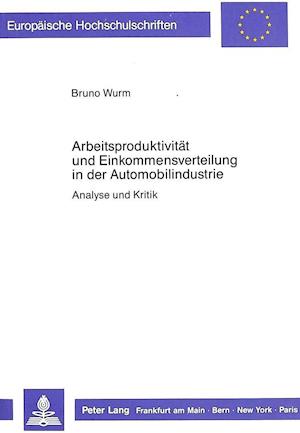 Arbeitsproduktivitaet Und Einkommensverteilung in Der Automobilindustrie