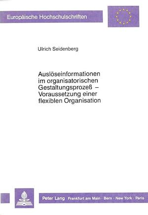 Ausloeseinformationen Im Organisatorischen Gestaltungsprozess - Voraussetzung Einer Flexiblen Organisation
