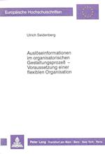 Ausloeseinformationen Im Organisatorischen Gestaltungsprozess - Voraussetzung Einer Flexiblen Organisation
