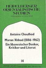Marun Abbud (1886-1962). Ein Libanesischer Denker, Kritiker Und Literat