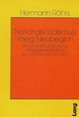 Nationalsozialismus, Krieg, Neubeginn