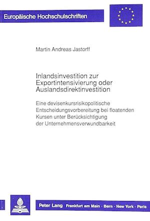 Inlandsinvestition Zur Exportintensivierung Oder Auslandsdirektinvestition