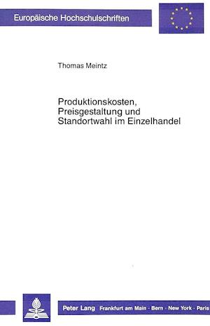 Produktionskosten, Preisgestaltung und Standortwahl im Einzelhandel