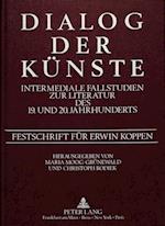 Dialog Der Kuenste. Intermediale Fallstudien Zur Literatur Des 19. Und 20. Jahrhunderts