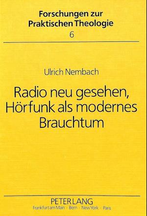 Radio Neu Gesehen, Hoerfunk ALS Modernes Brauchtum