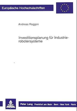 Investitionsplanung Fuer Industrierobotersysteme