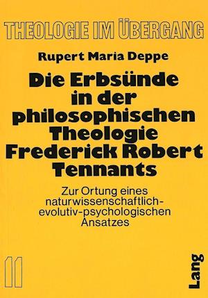 Die Erbsuende in Der Philosophischen Theologie Frederick Robert Tennants