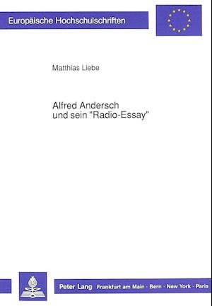 Alfred Andersch Und Sein -Radio-Essay-