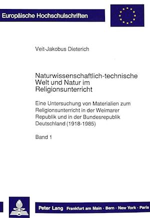 Naturwissenschaftlich-Technische Welt Und Natur Im Religionsunterricht