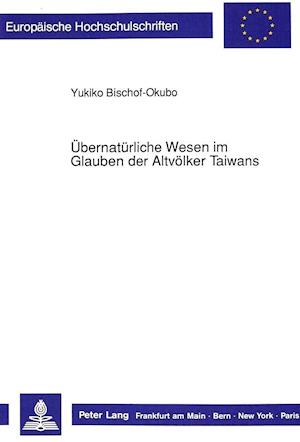 Uebernatuerliche Wesen Im Glauben Der Altvoelker Taiwans