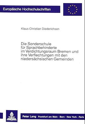 Die Sonderschule Fuer Sprachbehinderte Im Verdichtungsraum Bremen Und Ihre Verflechtungen Mit Den Niedersaechsischen Gemeinden