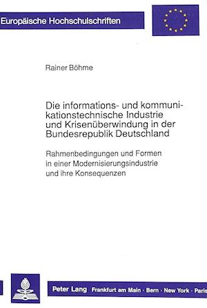 Die Informations- Und Kommunikationstechnische Industrie Und Krisenueberwindung in Der Bundesrepublik Deutschland
