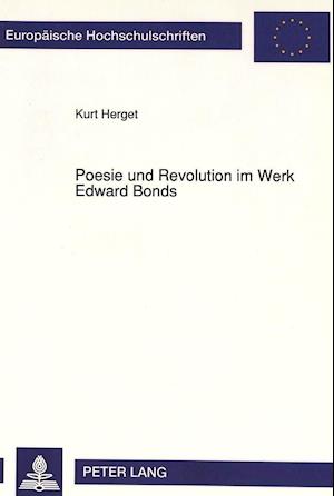 Poesie Und Revolution Im Werk Edward Bonds