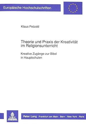 Theorie Und Praxis Der Kreativitaet Im Religionsunterricht