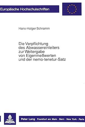 Die Verpflichtung Des Abwassereinleiters Zur Weitergabe Von Eigenmesswerten Und Der Nemo-Tenetur-Satz