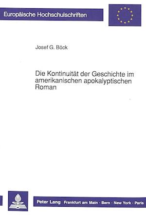 Die Kontinuitaet Der Geschichte Im Amerikanischen Apokalyptischen Roman