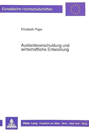 Auslandsverschuldung Und Wirtschaftliche Entwicklung