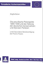 Die Preußische Polenpolitik 1894-1908 Und Die Haltung Der Deutschen Konservativen Und Liberalen Parteien