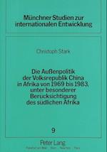 Die Aussenpolitik Der Volksrepublik China in Afrika Von 1969 Bis 1983, Unter Besonderer Beruecksichtigung Des Suedlichen Afrika
