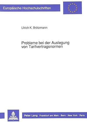 Probleme Bei Der Auslegung Von Tarifvertragsnormen