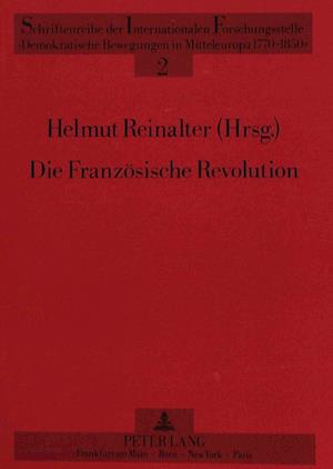 Die Franzoesische Revolution - Forschung - Geschichte - Wirkung