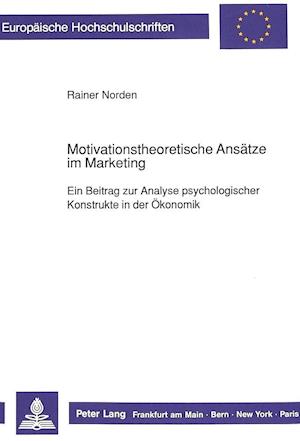 Motivationstheoretische Ansaetze Im Marketing