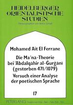 Die Ma'na - Theorie Bei 'Abdalqahir Al-Gurgani (Gestorben 471/1079) Versuch Einer Analyse Der Poetischen Sprache