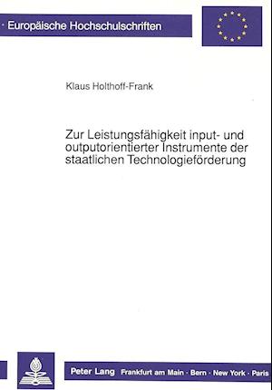 Zur Leistungsfaehigkeit Input- Und Outputorientierter Instrumente Der Staatlichen Technologiefoerderung