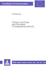 Theorie Und Praxis Des Planspiels Im Geographieunterricht