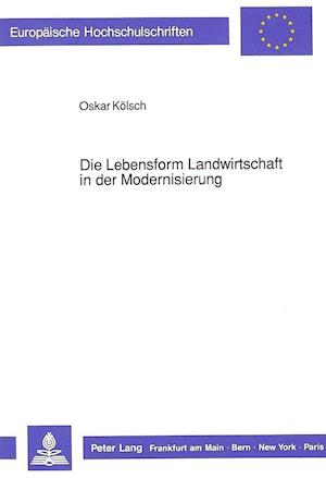 Die Lebensform Landwirtschaft in Der Modernisierung