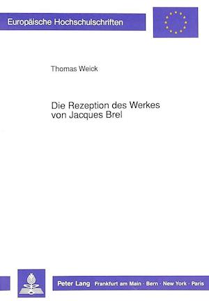 Die Rezeption Des Werkes Von Jacques Brel