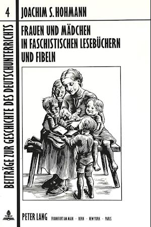 Frauen Und Maedchen in Faschistischen Lesebuechern Und Fibeln