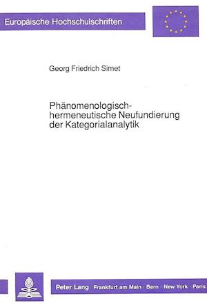 Phaenomenologisch-Hermeneutische Neufundierung Der Kategorialanalytik