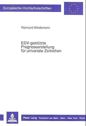 Edv-Gestuetzte Prognoseerstellung Fuer Univariate Zeitreihen