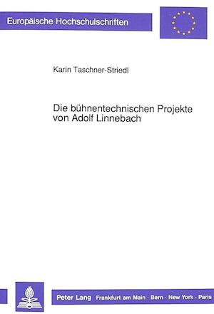 Die Buehnentechnischen Projekte Von Adolf Linnebach