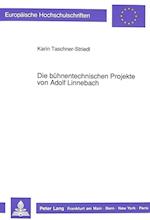 Die Buehnentechnischen Projekte Von Adolf Linnebach