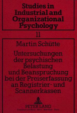 Untersuchungen Der Psychischen Belastung Und Beanspruchung Bei Der Preiserfassung an Registrier- Und Scannerkassen