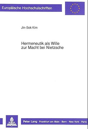 Hermeneutik ALS Wille Zur Macht Bei Nietzsche