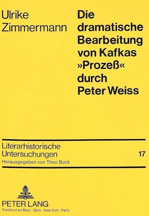 Die Dramatische Bearbeitung Von Kafkas -Prozess- Durch Peter Weiss