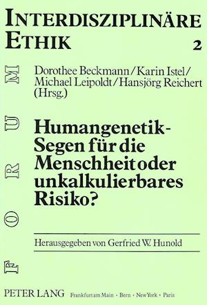 Humangenetik - Segen Fuer Die Menschheit Oder Unkalkulierbares Risiko?