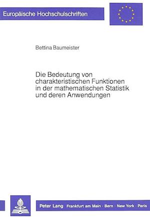 Die Bedeutung Von Charakteristischen Funktionen in Der Mathematischen Statistik Und Deren Anwendungen