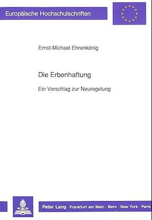 Die Erbenhaftung - Ein Vorschlag Zur Neuregelung