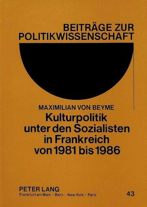 Kulturpolitik Unter Den Sozialisten in Frankreich Von 1981 Bis 1986