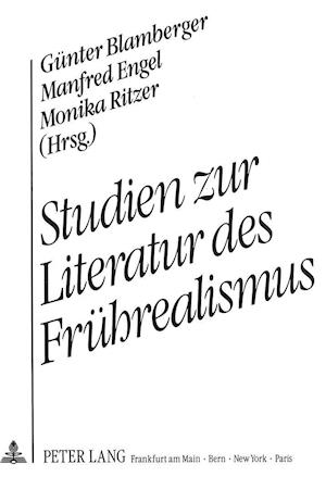 Studien Zur Literatur Des Fruehrealismus