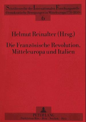 Die Franzoesische Revolution, Mitteleuropa Und Italien