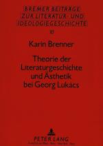 Theorie Der Literaturgeschichte Und Aesthetik Bei Georg Lukacs